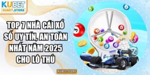top 7 nhà cái xổ số uy tín